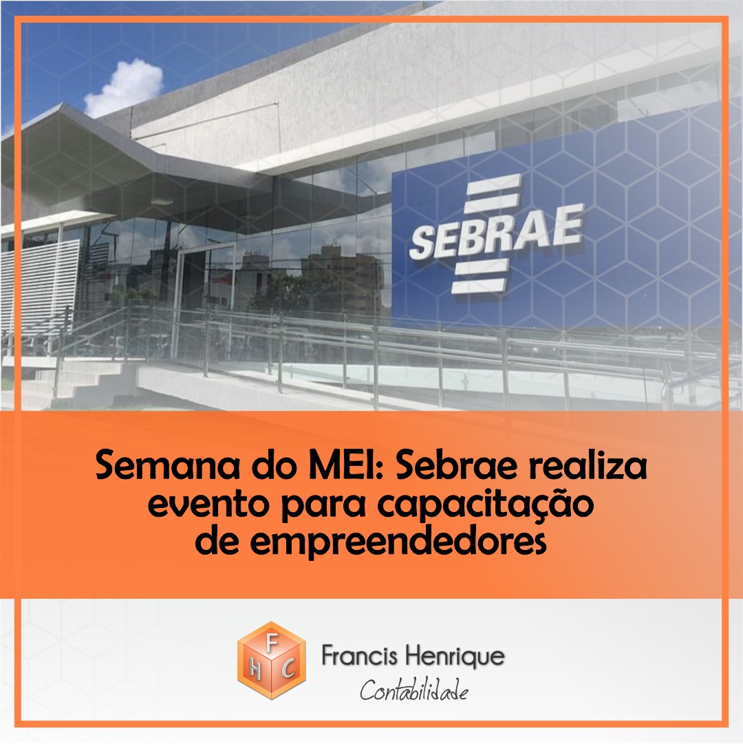 Semana do MEI: Sebrae realiza evento para capacitação de empreendedores